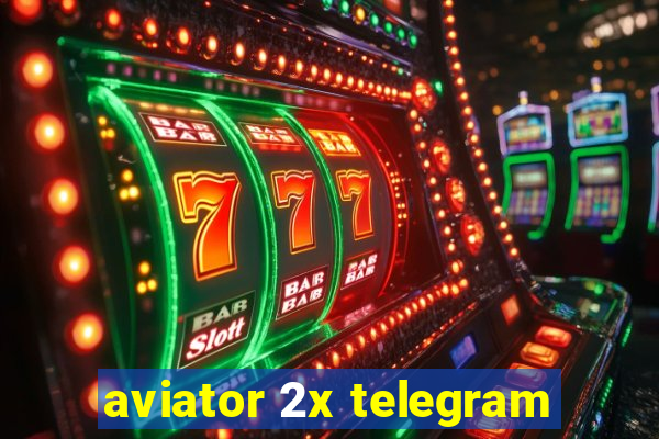 aviator 2x telegram